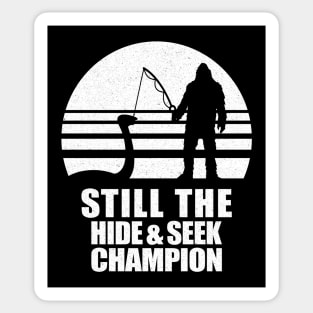 Still the Hide & Seek Champ Sticker